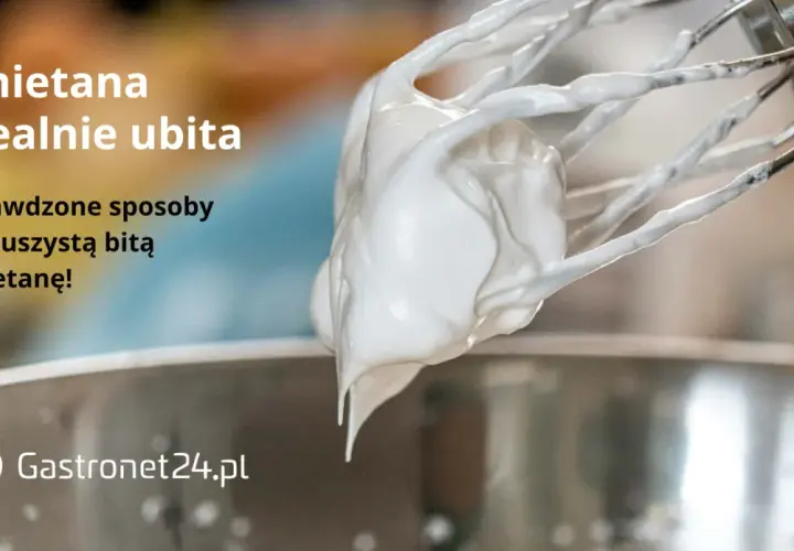 Idealnie ubita śmietana na trzepaczce miksera. Sprawdzone sposoby na puszystą bitą śmietanę!