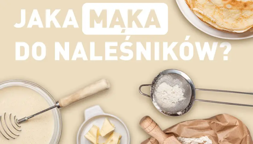 Jaka mąka do naleśników? Składniki do pysznych naleśników: ciasto, masło, mąka przesiewana przez sitko i ta z worka.