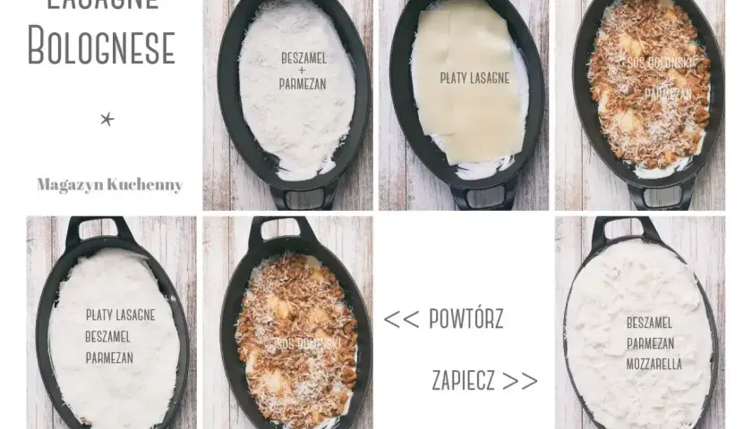 Krok po kroku przygotowanie bardzo dobrego przepisu na lazanię bolognese: warstwy beszamelu, makaronu, sosu i parmezanu.