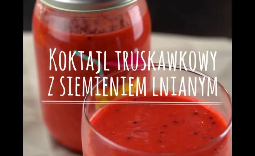 Koktajl z siemieniem lnianym - zdrowy przepis na smaczną energię