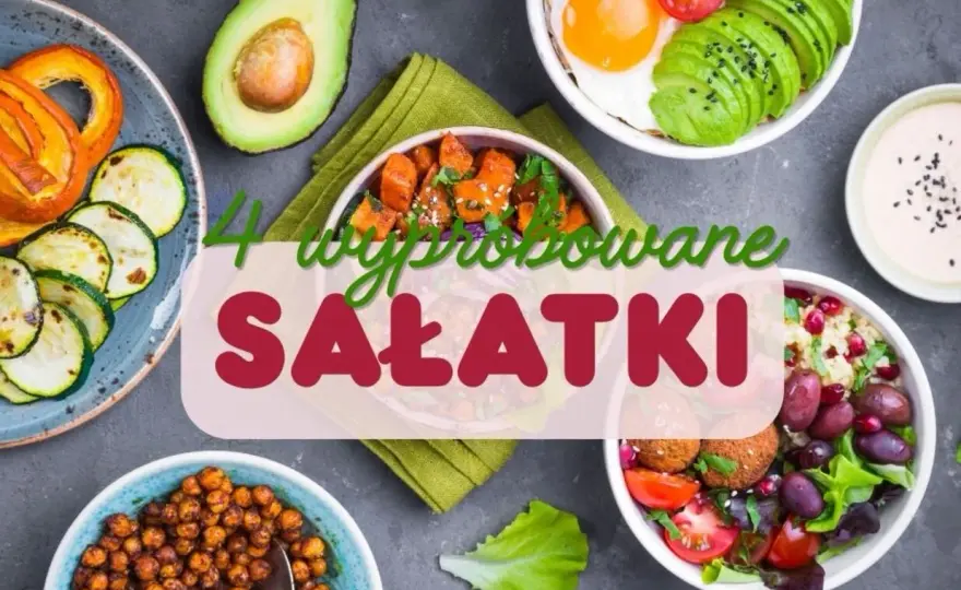 4 Przepisy na Sałatki Idealne - Zaskocz Smakiem!