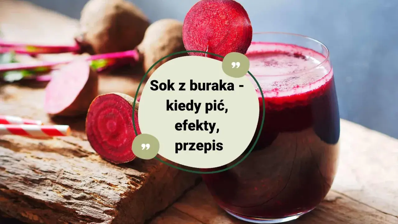 Szklanka pełna intensywnego soku z buraka, obok świeże buraki i słomki. Tekst informuje o korzyściach i przepisie na sok z buraka.